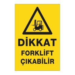 Dikkat Forklift Çıkabilir - İş Güvenliği Etiketi ve Posteri PVC Üzeri Baskı