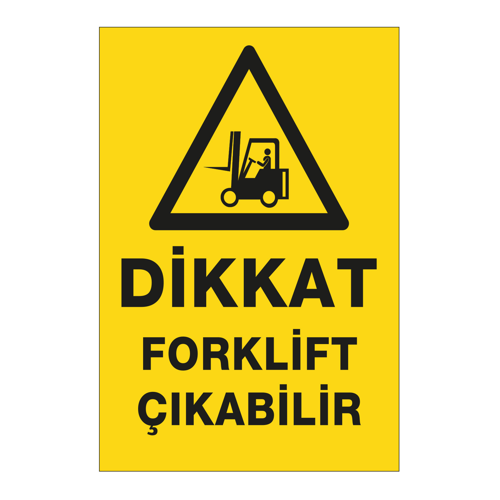 Dikkat Forklift Çıkabilir - İş Güvenliği Etiketi ve Posteri PVC Üzeri Baskı