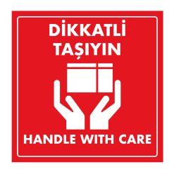 Dikkatli Taşıyın (Handle With Care) - Kargo ve Koli Etiketi Kağıt Çıkartma Baskı 500 Adet