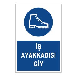 İş Ayakkabısı Giy - İş Güvenliği ve Sağlığı Etiketleri Yapışkanlı PVC Üzeri Baskı