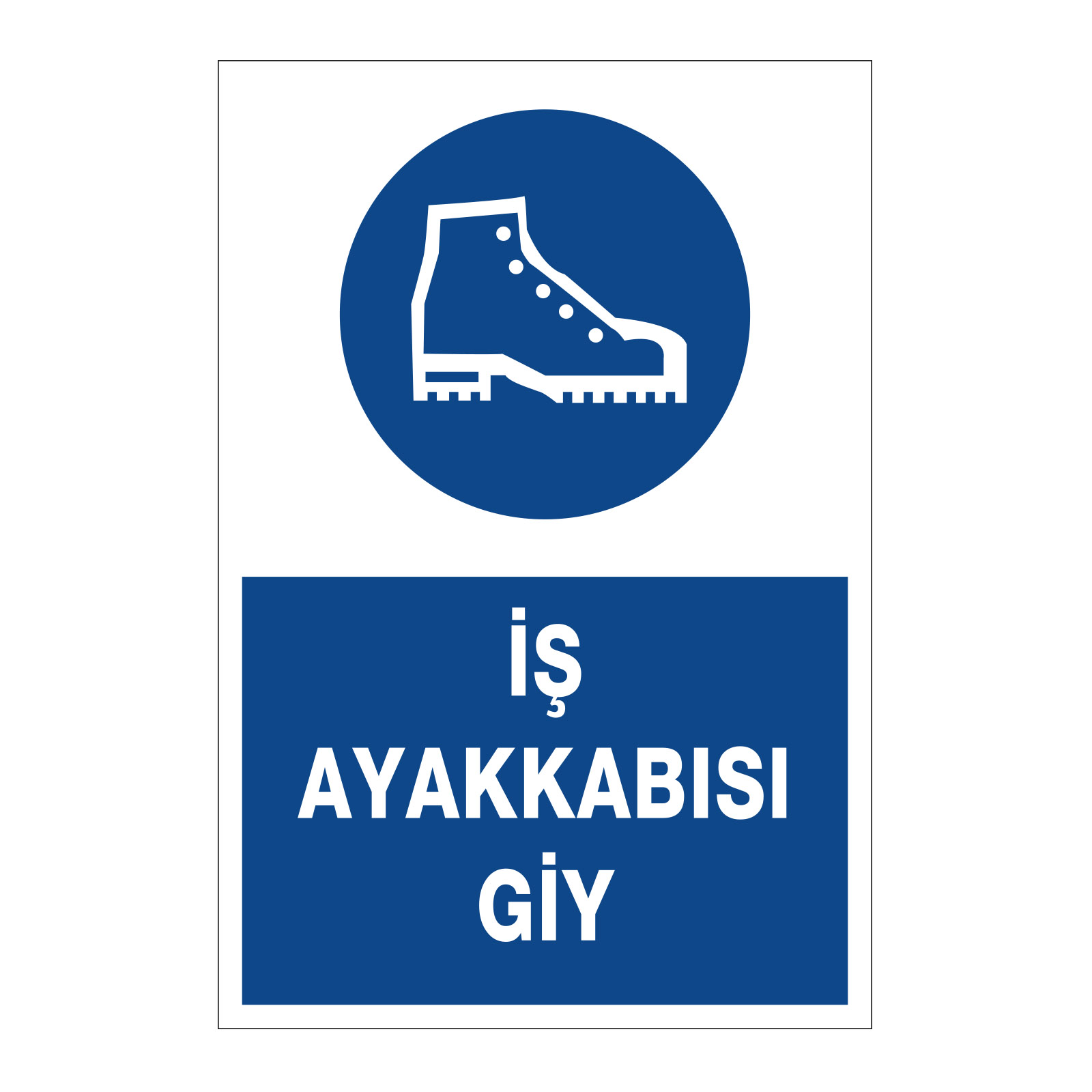 İş Ayakkabısı Giy - İş Güvenliği ve Sağlığı Etiketleri Yapışkanlı PVC Üzeri Baskı